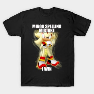 Minor Spelling Mistake - I Win! T-Shirt